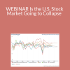 Anton Kreil & Ross Williams – WEBINAR Is the U.S. Stock Market Going to Collapse